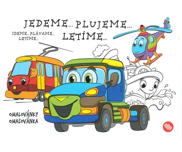 Omalovánky A5 Jedeme... Plujeme... Letíme...